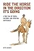 Ride the Horse in the Direc...