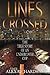 Lines Crossed (the true story of an undercover cop)