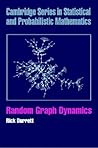 Random Graph Dynamics (Cambridge Series in Statistical and Probabilistic Mathematics, Series Number 20) Random Graph Dynamics (Cambridge Series in Statistical and Probabilistic Mathematics, Series Number 20)