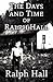 The Days and Time of Ralph Hall by Ralph Hall