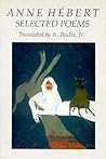 Anne Hebert: Selected Poems (New American Translations) Anne Hebert: Selected Poems (New American Translations)
