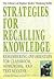 Strategies for Recalling Knowledge: Remembering Information for Classroom, Homework, and Test Success (The Library of Higher Order Thinking Skills)