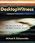 Desktop Witness by Michael A. Caloyannides