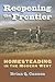 Reopening the Frontier: Homesteading in the Modern West
