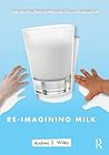Re-Imagining Milk