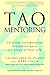 Tao Mentoring: Cultivate Collaborative Relationships in All Areas of Your Life