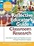 The Reflective Educator′s Guide to Classroom Research by Nancy Fichtman Dana