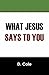 What Jesus Says to You