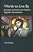 Words to Live By: Journeys in Ancient and Modern Egyptian Monasticism (Volume 207) (Cistercian Studies Series)