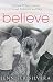 Believe: A Young Widow's Jo...