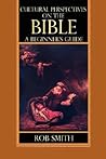 Cultural Perspectives on the Bible by Rob           Smith