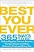 Best You Ever: 365 Ways to be Richer, Happier, Thinner, Smarter, Younger, Sexier, and More Relaxed - Each and Every Day
