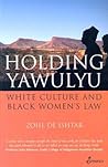 Holding Yawulyu: White Culture and Black Women's Law
