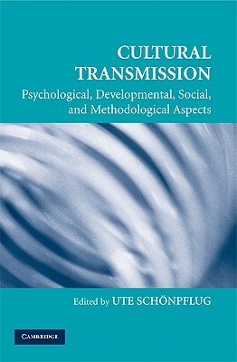Cultural Transmission: Psychological, Developmental, Social, and Methodological Aspects (Culture and Psychology)