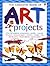 The Usborne Book of Art Projects (Usborne Art Ideas)