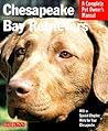 Chesapeake Bay Retrievers: Everything About Purchase, Care, Nutrition, Behavior, and Training (Complete Pet Owner's Manual) Chesapeake Bay Retrievers: Everything About Purchase, Care, Nutrition, Behavior, and Training (Complete Pet Owner's Manual)