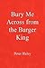 Bury Me Across from the Bur...
