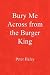 Bury Me Across from the Burger King by Peter Haley