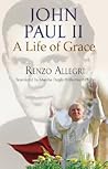 John Paul II: A Life Of Grace