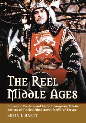 The Reel Middle Ages: American, Western and Eastern European, Middle Eastern and Asian Films About Medieval Europe (Paperback)