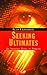 Seeking Ultimates: An Intui...