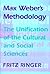 Max Weber's Methodology: The Unification of the Cultural and Social Sciences