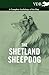 The Shetland Sheepdog - A Complete Anthology of the Dog
