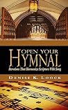 Open Your Hymnal - Devotions That Harmonize Scripture With Song Open Your Hymnal - Devotions That Harmonize Scripture With Song