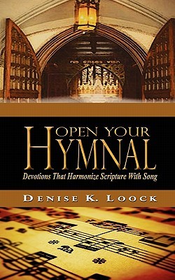 Open Your Hymnal - Devotions That Harmonize Scripture With Song (Paperback)
