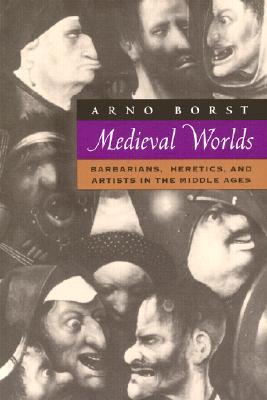 Medieval Worlds: Barbarians, Heretics and Artists in the Middle Ages (Paperback)