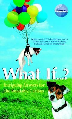 What If...? Intriguing Answers for the Insatiably Curious (Paperback)