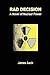 Rad Decision by James Aach Rad Decision by James Aach
