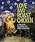 Love and Roast Chicken: A T...