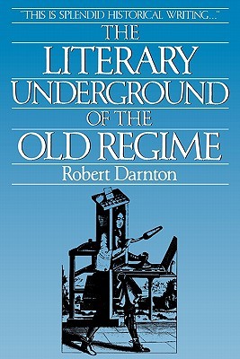 The Literary Underground of the Old Regime (Paperback)