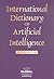 International Dictionary of Artificial Intelligence