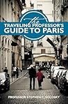 The Traveling Professor's Guide To Paris