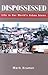 Dispossessed: Life in Our W...