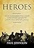Heroes by Paul  Johnson