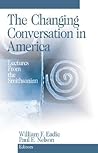 The Changing Conversation in America: Lectures from the Smithsonian The Changing Conversation in America: Lectures from the Smithsonian
