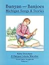Bunyan and Banjoes: Michigan Songs & Stories