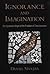 Ignorance and Imagination by Daniel Stoljar