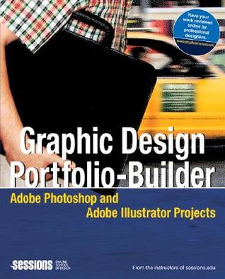 Graphic Design Portfolio-Builder: Adobe Photoshop and Adobe Illustrator Projects (Paperback)