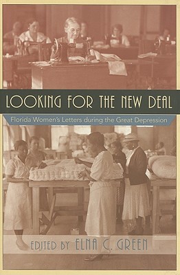 Looking for the New Deal: Florida Women's Letters during the Great Depression (Women's Diaries and Letters of the South)