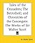 Tales of the Crusaders; The Betrothed; And Chronicles of the Canongate: The Works of Sir Walter Scott