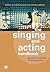The Singing and Acting Handbook: Games and Exercises for the Performer
