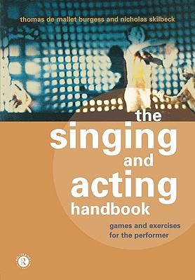 The Singing and Acting Handbook: Games and Exercises for the Performer (Paperback)
