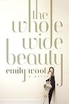 The Whole Wide Beauty by Emily Woof