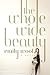 The Whole Wide Beauty by Emily Woof