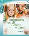 Experiments With Solids, Liquids, and Gases (Do-it-yourself Science)