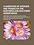 A Narrative of Voyages and Travels in the Northern and Southern Hemispheres; Comprising Three Voyages Round the World Together with a Voyage of Survey and Discovery in the Pacific Ocean and Oriental Islands